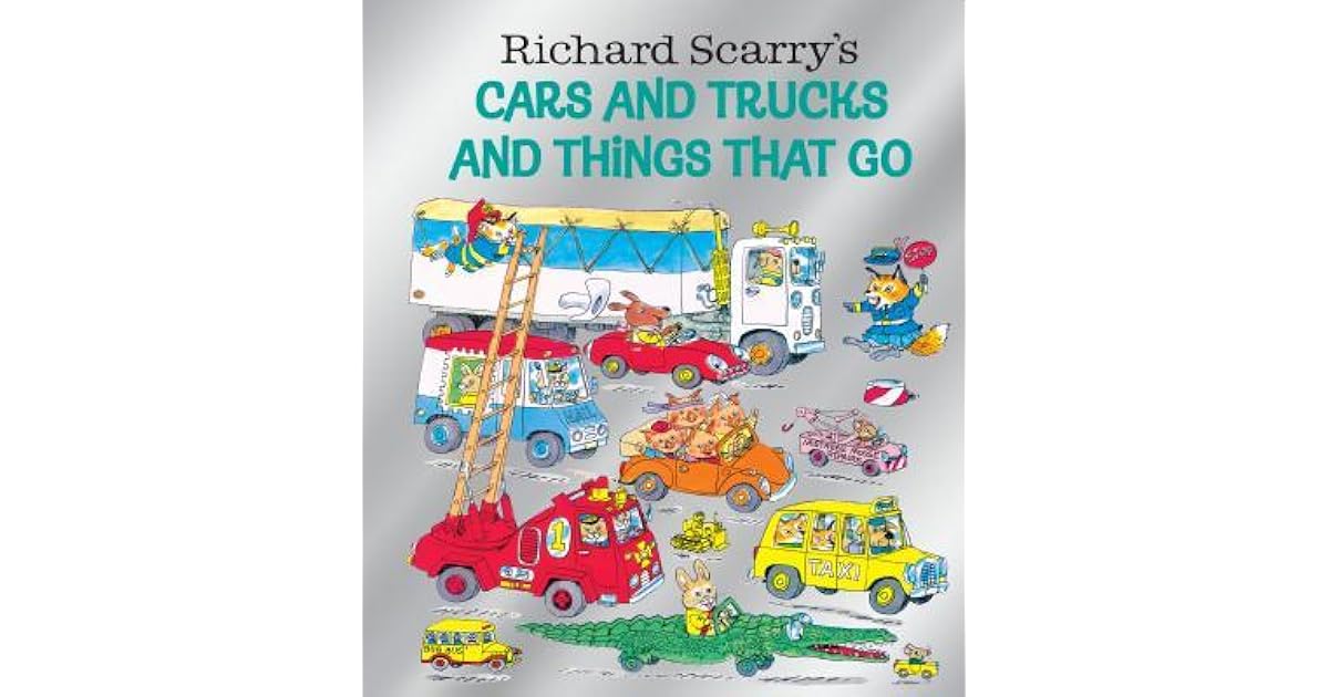 Richard Scarry's Cars and Trucks and Things That Go by Richard Scarry