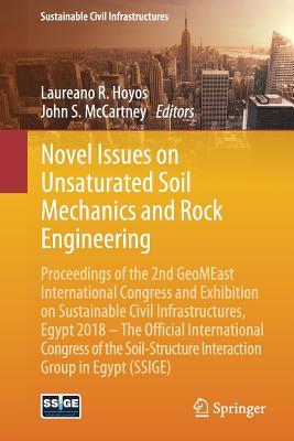 Novel Issues on Unsaturated Soil Mechanics and Rock Engineering: Proceedings of the 2nd GeoMEast International Congress and Exhibition on Sustainable ... Interaction Group in Egypt (SSIGE)