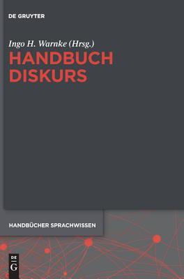 Handbuch Diskurs (Handbücher Sprachwissen (HSW), 6) (German Edition)