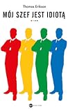 Mój szef jest idiotą by Thomas Erikson