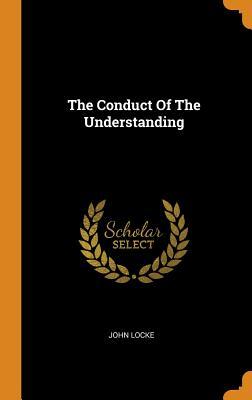 The Conduct Of The Understanding