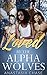 Loved by the Alpha Wolves (...