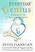 Everyday Genius  by Kevin Flanagan