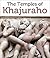 The Temples of Khajuraho by David Raezer