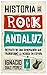 Historia del Rock Andaluz (Memorias y biografías) (Spanish Edition)