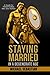 Staying Married in a Degenerate Age by Michael Sebastian