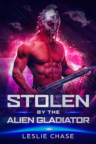 Stolen by the Alien Gladiator (Silent Empire #3)