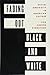Fading Out Black and White by Lisa Simone Kingstone