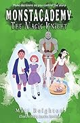 The Magic Knight: You're The Monster! - A (Dyslexia Adapted) Monstacademy Mystery
