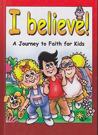 I Believe! A Journey to Faith for Kids