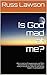 Is God mad at me?: Why is b...