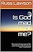 Is God mad at me? by Russ Lawson