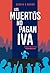 Los muertos no pagan IVA (Parabellum, #2)