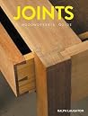 Joints: A Woodworker's Guide Joints: A Woodworker's Guide