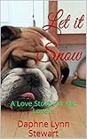 Let it Snow by Daphne Lynn Stewart