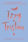Izzy + Tristan by Shannon Dunlap