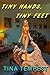 Tiny Hands, Tiny Feet by Tina Tempest