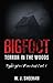 Bigfoot Terror in the Woods...