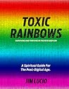 Toxic Rainbows: S...