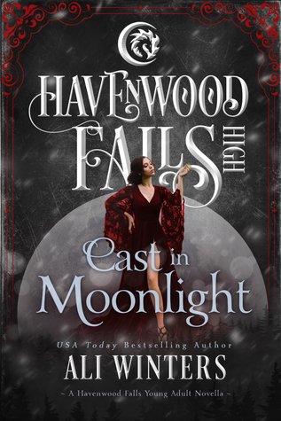 Cast In Moonlight (Havenwood Falls High #19)