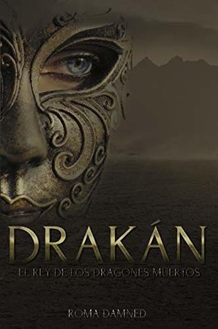 Drakán: El rey de los dragones muertos (Kindle Edition)