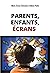 Parents, Enfants, Écrans