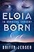 Eloia Born (Eloia Born Series Book 1)
