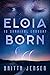 Eloia Born: a YA Science Fi...