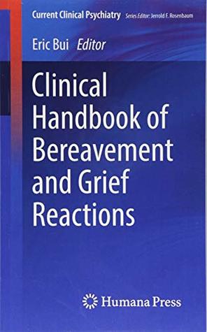 Clinical Handbook of Bereavement and Grief Reactions (Current Clinical Psychiatry)