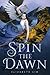 Spin the Dawn (The Blood of Stars #1)