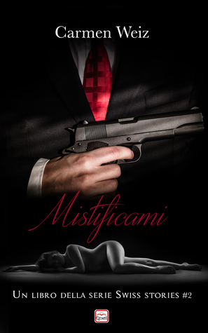 Mistificami (Swiss Stories #2)