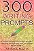 300 Writing Prompts: A Jour...