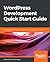 WordPress Development Quick Start Guide: Build beautiful and dynamic websites for your domain from scratch
