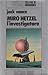 Miro Hetzel, l'investigatore