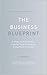 The Business Blueprint: 9 Steps to Fulfillment, Freedom and Fortune by Doing Work You Love: A Purpose-Driven Business Plan (Abundant Business Blueprint Book 2)