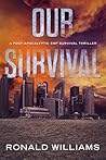 Our Survival: A Post-Apocalyptic EMP Survival Thriller Our Survival: A Post-Apocalyptic EMP Survival Thriller