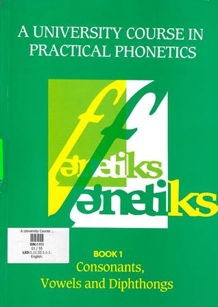 A University Course In Practical Phonetics - Book 1 (Paperback)
