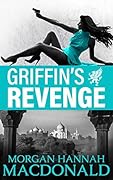 GRIFFIN'S REVENGE: The Griffin Volume #3