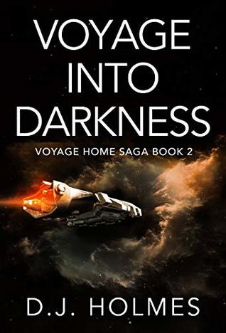 Voyage Into Darkness (Voyage Home Saga Book 2)