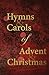 Hymns and Carols of Advent ...
