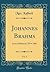 Johannes Brahms, Vol. 3 by Max Kalbeck