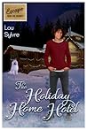The Holiday Home Hotel by Lou Sylvre