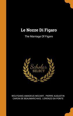 Le Nozze Di Figaro: The Marriage Of Figaro