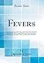 Fevers: Their Diagnosis, Pa...