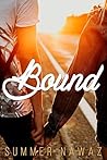 Bound by Summer Nawaz Bound by Summer Nawaz