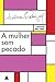 A mulher sem pecado: Drama em três atos: peça psicológica (Portuguese Edition)