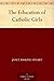 The Education of Catholic Girls