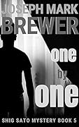 One By One - A Shig Sato Mystery: Shig Sato Mystery Book 5