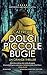 Dolci, piccole bugie (Italian Edition)