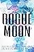 Rogue Moon (Cyber Crown, #2)